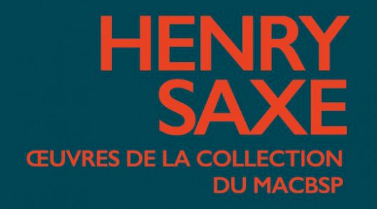 Henry Saxe - Oeuvres de la collection du MACBSP